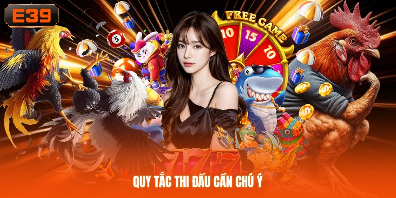 Quy tắc thi đấu cần chú ý