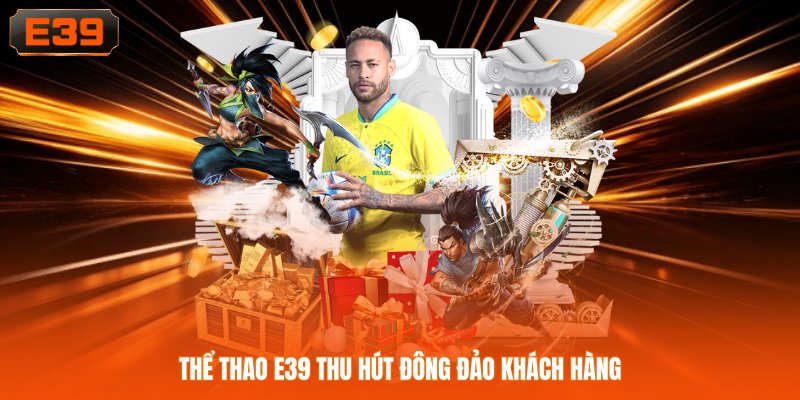 Thể thao E39 thu hút đông đảo khách hàng